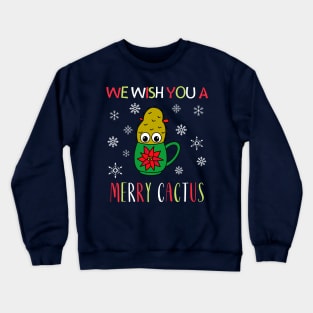 We Wish You A Merry Cactus - Small Christmas Cactus In Poinsettia Mug Crewneck Sweatshirt